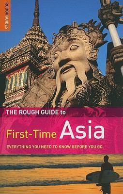 The Rough Guide FirstTime Asia
            
                Rough Guide to FirstTime Asia Everything You Need to Know Before You Go cover